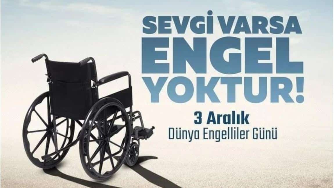 3 Aralık Dünya Engelliler Günü Programı yapıldı.